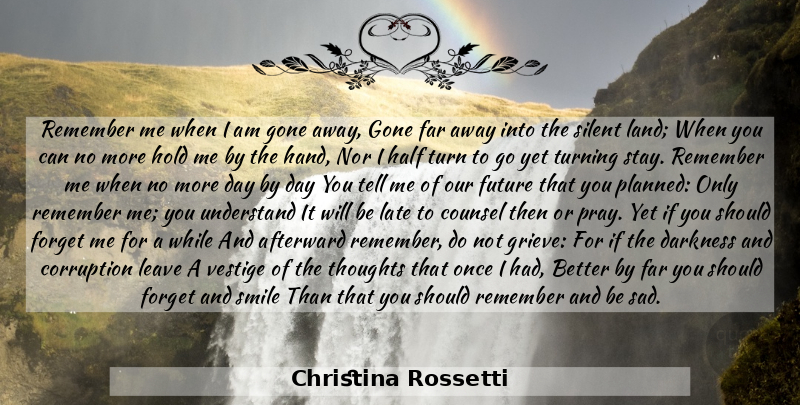 Christina Rossetti Quote About Grieving, Hands, Land: Remember Me When I Am...