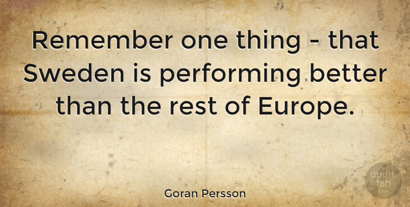 Goran Persson Quote About Europe, Sweden, Remember: Remember One Thing That Sweden...