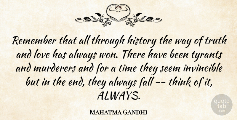 Mahatma Gandhi Quote About Fall, History, Invincible, Love, Remember: Remember That All Through History...