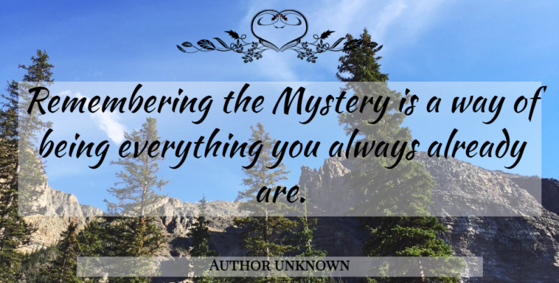 Author unknown Quote About Children, Way, Remember: Remembering The Mystery Is A...