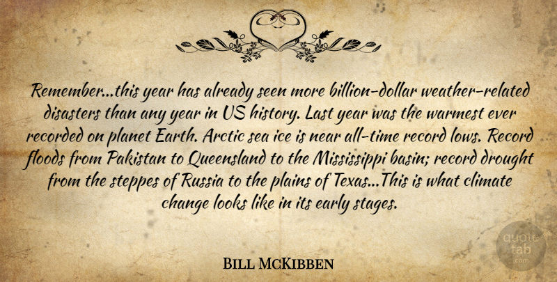Bill McKibben Quote About Russia, Texas, Years: Rememberthis Year Has Already Seen...