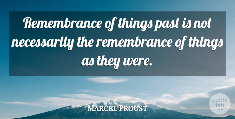 Marcel Proust Quote About Memories, Past, Remembrance: Remembrance Of Things Past Is...