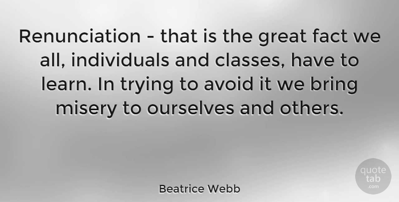Beatrice Webb Quote About Class, Trying, Facts: Renunciation That Is The Great...