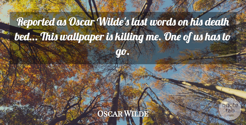 Oscar Wilde Quote About Oscars, Lasts, Bed: Reported As Oscar Wildes Last...