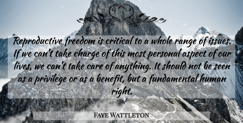 Faye Wattleton: Reproductive freedom is critical to a whole range of ...