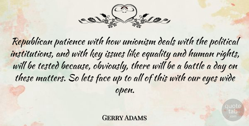 Gerry Adams Quote About Eye, Rights, Issues: Republican Patience With How Unionism...