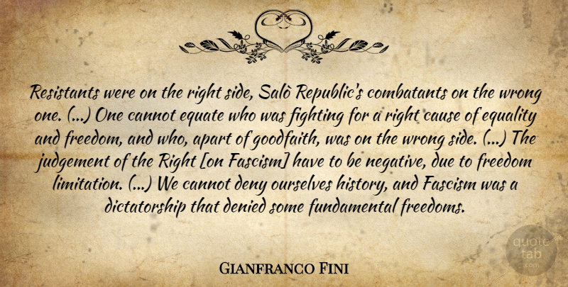 Gianfranco Fini Quote About Fighting, Judgement, Negative: Resistants Were On The Right...