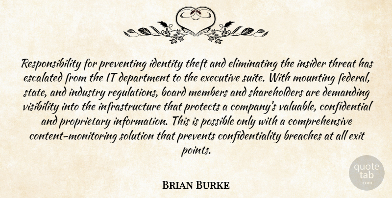 Brian Burke Quote About Board, Demanding, Department, Executive, Exit: Responsibility For Preventing Identity Theft...