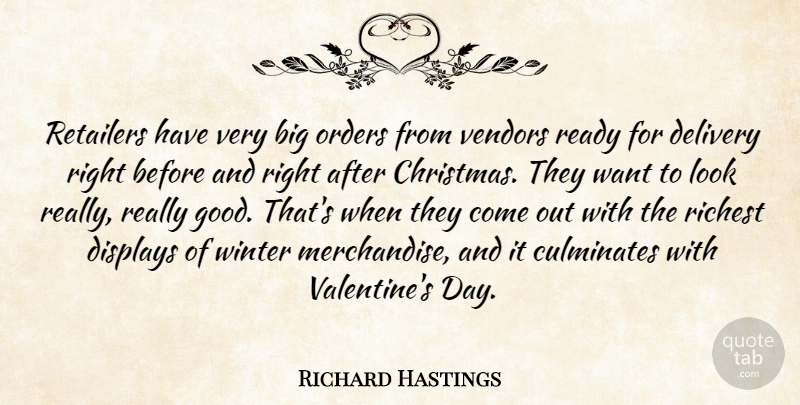 Richard Hastings Quote About Christmas, Delivery, Orders, Ready, Retailers: Retailers Have Very Big Orders...
