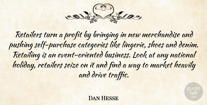 Dan Hesse Quote About Bringing, Categories, Drive, Market, National: Retailers Turn A Profit By...