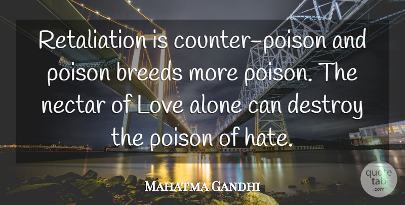 Mahatma Gandhi Quote About Freedom, Hate, Poison: Retaliation Is Counter Poison And...