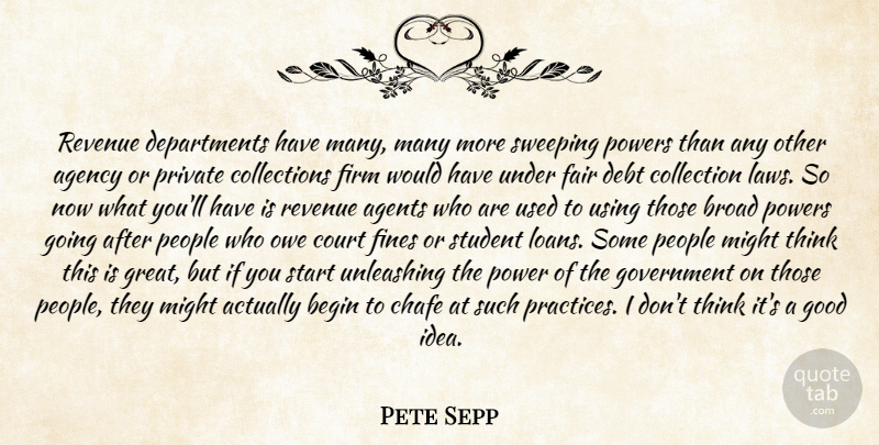 Pete Sepp Quote About Agency, Agents, Begin, Broad, Collection: Revenue Departments Have Many Many...