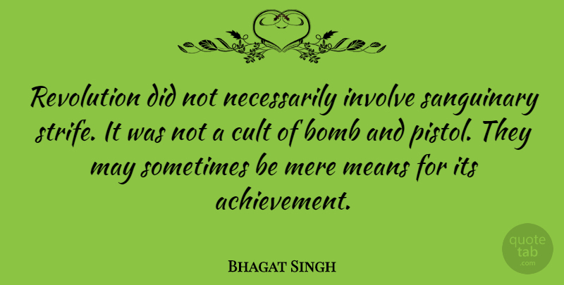 Bhagat Singh Quote About Bomb, Means, Mere: Revolution Did Not Necessarily Involve...