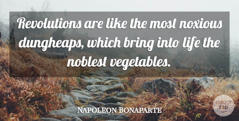 Napoleon Bonaparte Quote About Vegetables, Revolution: Revolutions Are Like The Most...