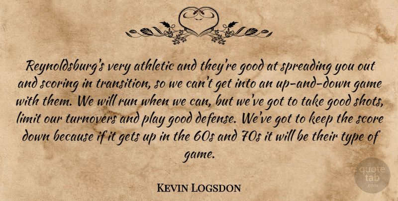 Kevin Logsdon Quote About Athletic, Game, Gets, Good, Limit: Reynoldsburgs Very Athletic And Theyre...
