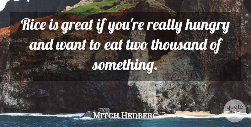 Mitch Hedberg Quote About Funny, Food, Humor: Rice Is Great If Youre...