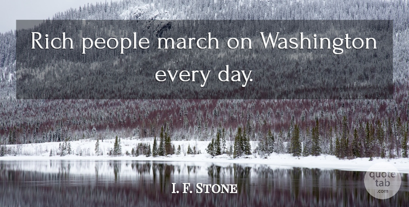 I. F. Stone Quote About March On Washington, People, Rich: Rich People March On Washington...