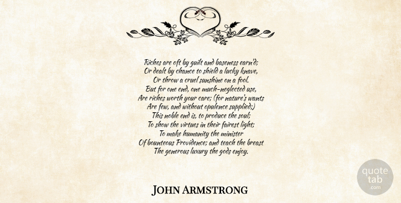 John Armstrong Quote About Sunshine, Light, Luxury: Riches Are Oft By Guilt...