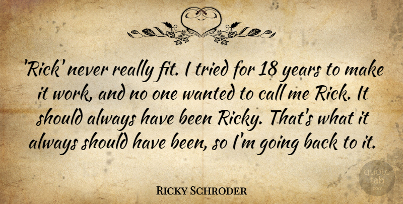 Ricky Schroder Quote About Work: Rick Never Really Fit I...