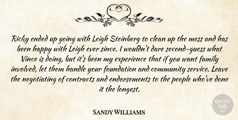 Sandy Williams Quote About Clean, Community, Contracts, Dare, Ended: Ricky Ended Up Going With...