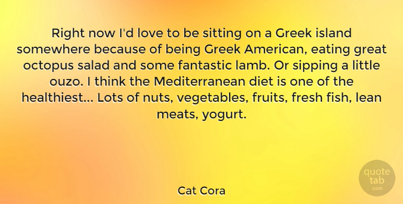 Cat Cora Quote About Thinking, Vegetables, Nuts: Right Now Id Love To...