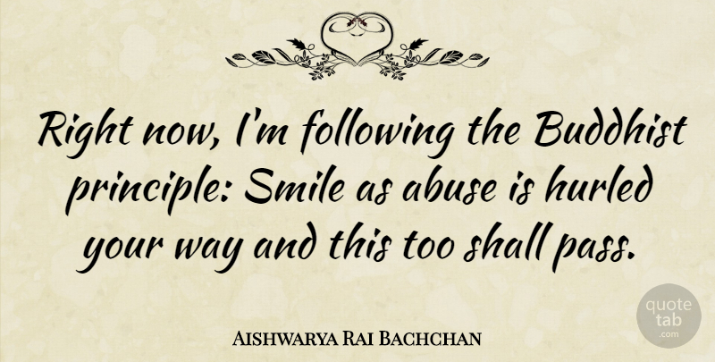 Aishwarya Rai Bachchan Quote About Smile, Buddhist, Abuse: Right Now Im Following The...