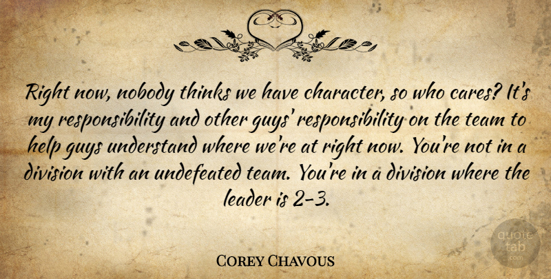 Corey Chavous Quote About Division, Guys, Help, Leader, Nobody: Right Now Nobody Thinks We...