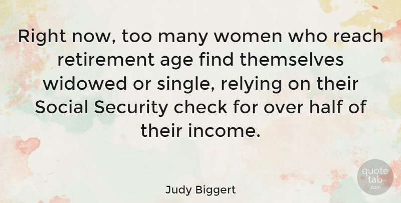 Judy Biggert Quote About Retirement, Age, Half: Right Now Too Many Women...