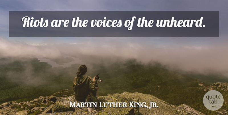 Martin Luther King, Jr. Quote About Voice, Revolution, Riot: Riots Are The Voices Of...