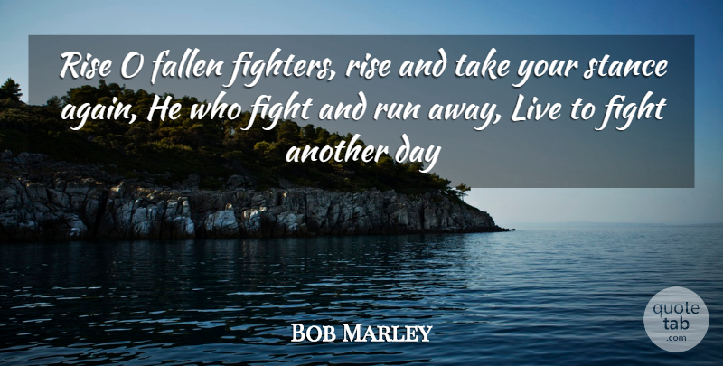 Bob Marley Quote About Running, Fighting, Rasta: Rise O Fallen Fighters Rise...