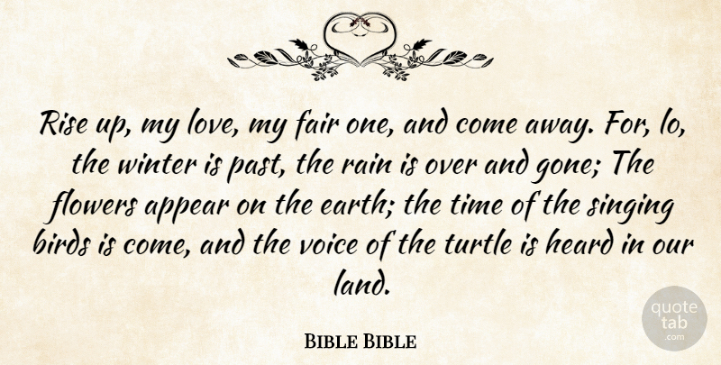 Bible Bible Quote About Appear, Birds, Fair, Flowers, Heard: Rise Up My Love My...
