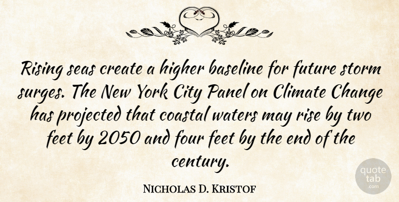 Nicholas D. Kristof Quote About New York, Sea, Cities: Rising Seas Create A Higher...