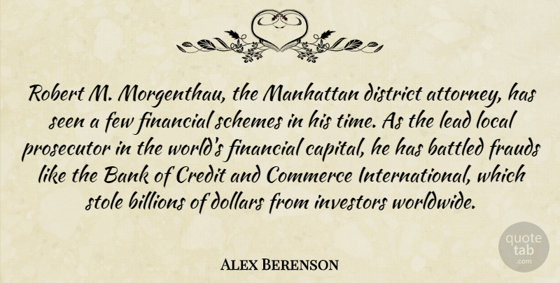 Alex Berenson Quote About Bank, Billions, Commerce, District, Dollars: Robert M Morgenthau The Manhattan...