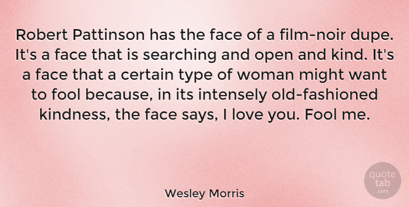 Wesley Morris Quote About I Love You, Kindness, Noir: Robert Pattinson Has The Face...