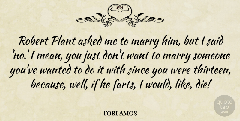 Tori Amos Quote About Mean, Want, Fart: Robert Plant Asked Me To...