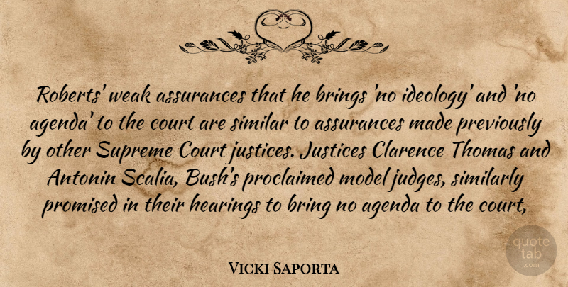 Vicki Saporta Quote About Agenda, Brings, Court, Hearings, Justices: Roberts Weak Assurances That He...