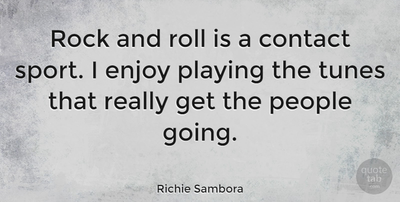 Richie Sambora Quote About Sports, Rocks, Rock And Roll: Rock And Roll Is A...