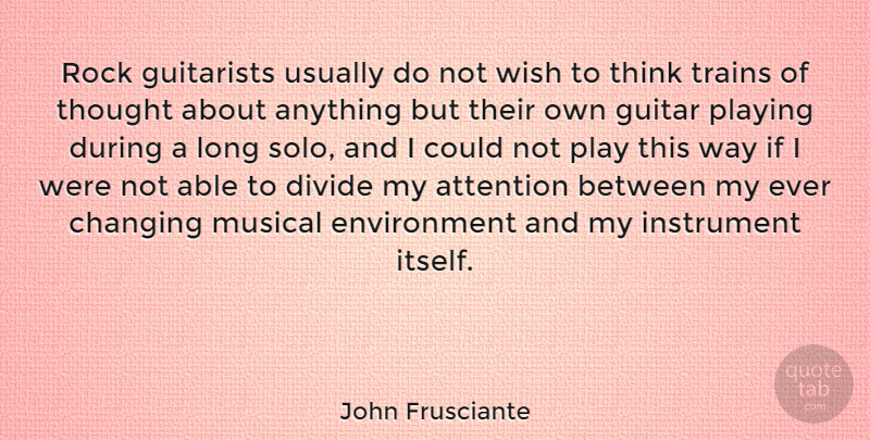 John Frusciante Quote About Thinking, Rocks, Guitar: Rock Guitarists Usually Do Not...