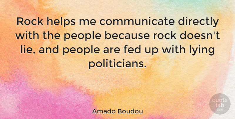 Amado Boudou Quote About Directly, Fed, Helps, People: Rock Helps Me Communicate Directly...
