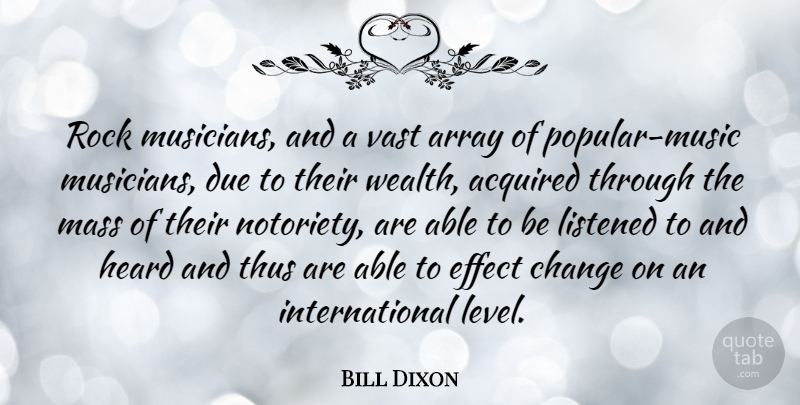 Bill Dixon Quote About Rocks, Levels, Able: Rock Musicians And A Vast...
