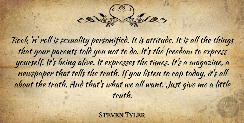 Steven Tyler Quote About Attitude, Rap, Rocks: Rock N Roll Is Sexuality...