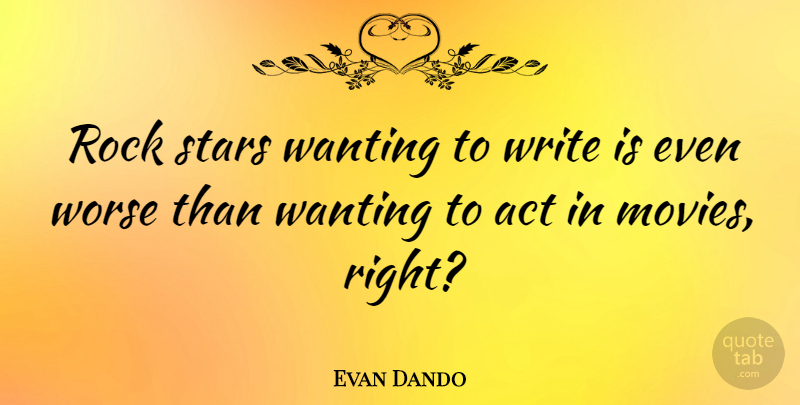 Evan Dando Quote About Stars, Writing, Rocks: Rock Stars Wanting To Write...