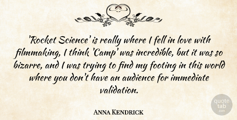 Anna Kendrick Quote About Movie, Thinking, Validation: Rocket Science Is Really Where...