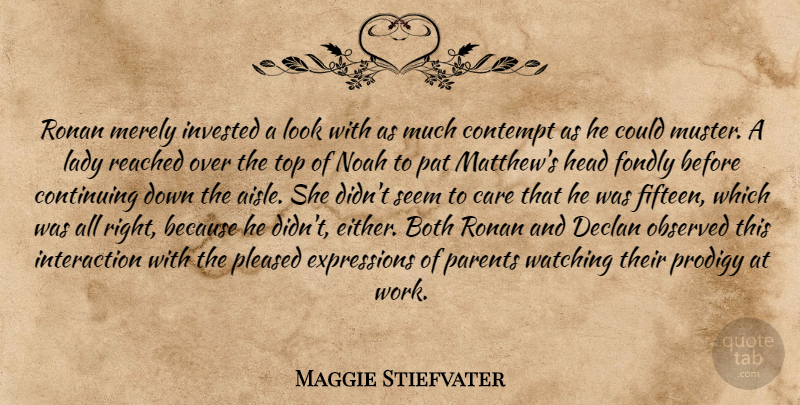 Maggie Stiefvater Quote About Expression, Parent, Looks: Ronan Merely Invested A Look...