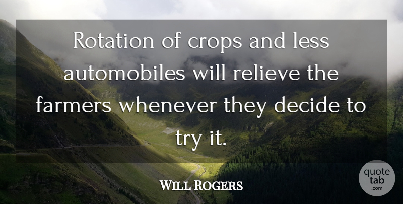 Will Rogers Quote About Agriculture, Trying, Rotation: Rotation Of Crops And Less...