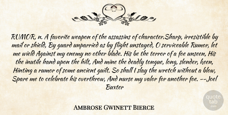 Ambrose Gwinett Bierce Quote About Against, Ancient, Assassins, Celebrate, Deadly: Rumor N A Favorite Weapon...