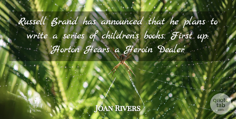 Joan Rivers Quote About Children, Book, Memorable: Russell Brand Has Announced That...