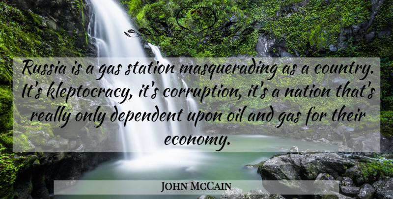 John McCain Quote About Country, Money, Reality: Russia Is A Gas Station...