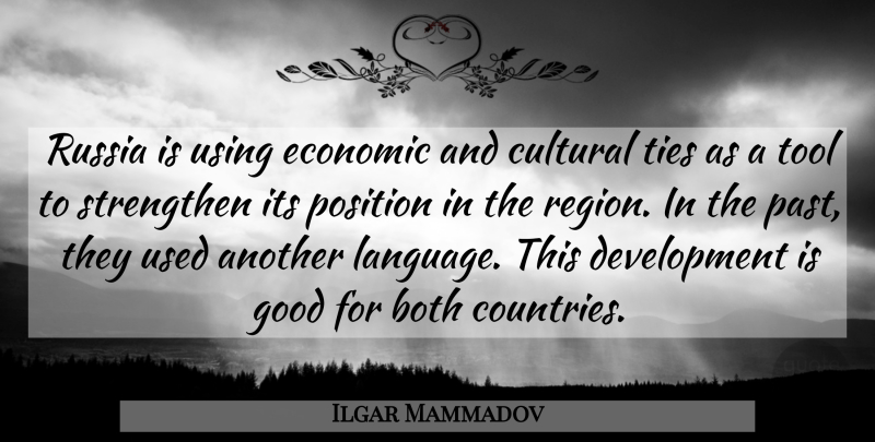 Ilgar Mammadov Quote About Both, Cultural, Economic, Good, Position: Russia Is Using Economic And...