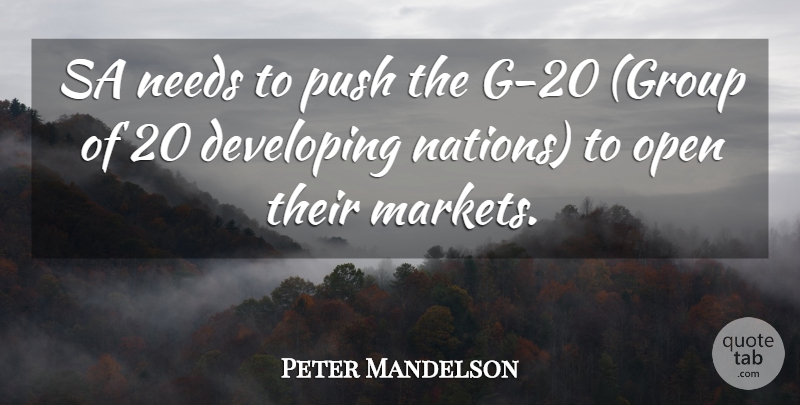 Peter Mandelson Quote About Developing, Needs, Open, Push: Sa Needs To Push The...